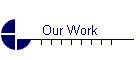 Our Work