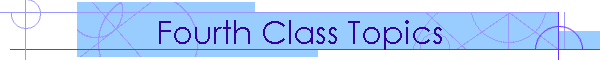 Fourth Class Topics