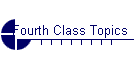 Fourth Class Topics