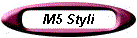 M5 Styli