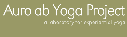 Aurolab Yoga Project: a laboratory for experiential yoga