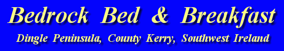 Bedrock Bed & Breakfast, Dingle Peninsula, County Kerry, Southwest Ireland