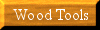 Wood Tools