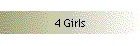 4 Girls