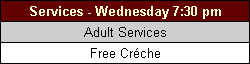 Services - Wednesday 7:30 pm - Adult Services Free creche, 