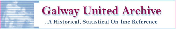 Galway United Archive - historical,
statistical


 on-line reference providing Galway Utd results, programmes, players and picture gallery.