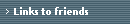 Links to friends