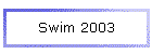 Swim 2003