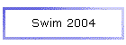 Swim 2004