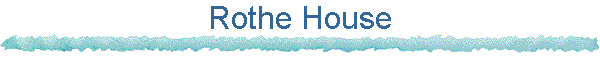 Rothe House