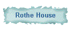 Rothe House