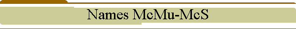 Names McMu-McS