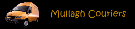 Mullagh Couriers for a fast and reliable service!!