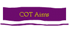 COT Aims