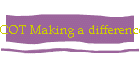 COT Making a difference