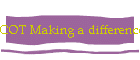 COT Making a difference