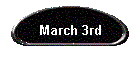 March 3rd