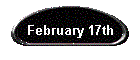 February 17th
