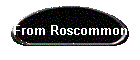 From Roscommon