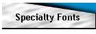 Specialty Fonts