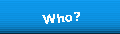 Who?