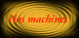 Nos machines