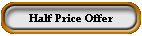 Half Price Offer