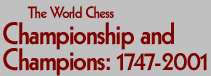 The World Chess Champtionship and Champions: 1747-2001