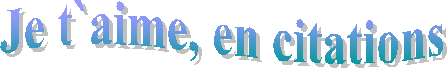 Je t`aime, en citations