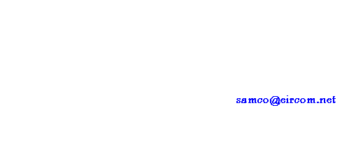 Text Box: Samco Engineering Services Ltd.
Kilshanny, Mitchelstown,
Co.Cork,
Ireland
 
Tel: 025 84514  Fax: 025 84994  Email: samco@eircom.net
 
 
We look forward to receiving your enquiries which will receive our closest attention and prompt response 
 
You can forward any enquiries to Sean or Donal via the above media
 
 
