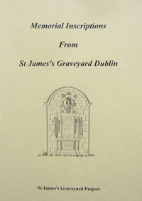 Memorial Inscriptions from St James's Graveyard Dublin