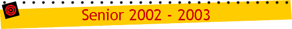 Senior 2002 - 2003