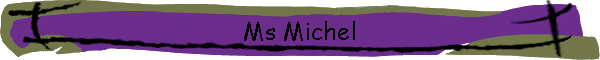 Ms Michel