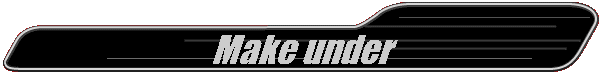  Make under 
