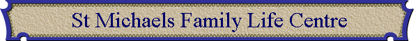 St Michaels Family Life Centre