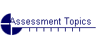 Assessment Topics