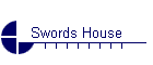 Swords House
