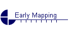 Early Mapping