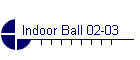 Indoor Ball 02-03