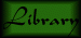 Come to 'The Library' to learn of many things.