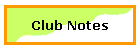 Club Notes