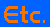 Etc