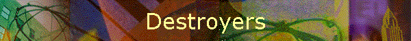 Destroyers