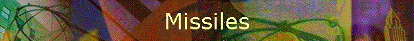 Missiles
