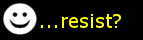 resist?