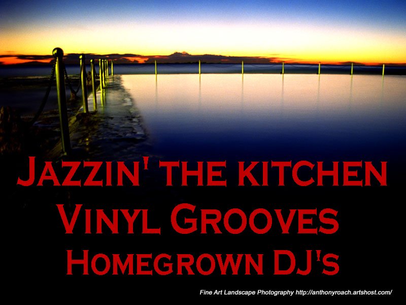 Jazzin' the Kitchen - Homegrown DJ's - Saturday night
